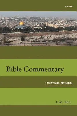 E. M. Zerr - Zerr Bible Commentary Vol. 6 1 Corinthians - Revelation, Häftad. Tillgänglighet: Lägg i varukorg