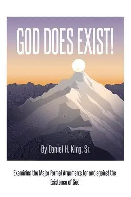 Daniel H. King - God Does Exist!: Examining the Major Formal Arguments for and against the Existence of God, Häftad. Tillgänglighet: Lägg i varukorg