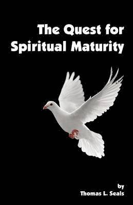 Tom Seals - Quest for Spiritual Maturity, Häftad