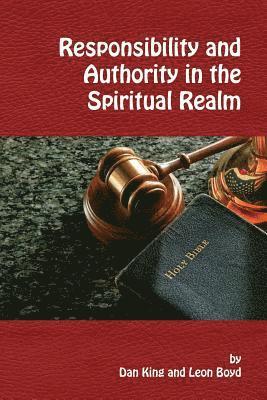 Leon Boyd, Dan King - Responsibility and Authority in the Spiritual Realm, Häftad