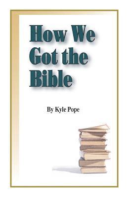 Kyle Pope - How We Got the Bible, Häftad. Tillgänglighet: Lägg i varukorg