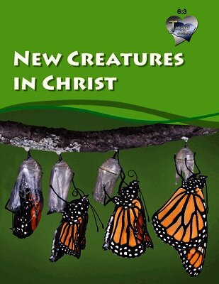 Roy E. Cogdill - Word in the Heart (WIH) Junior Year 6 Book 3: New Creatures in Christ, Häftad