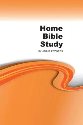 Johnie Edwards - Home Bible Study, Häftad. Tillgänglighet: Lägg i varukorg