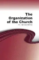 John Isaac Edwards - The Organization of the Church, Häftad. Tillgänglighet: Lägg i varukorg