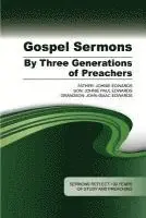 Johnie Edwards, Johnie Paul Edwards - Gospel Sermons by Three Generations of Preachers, Häftad. Tillgänglighet: Lägg i varukorg
