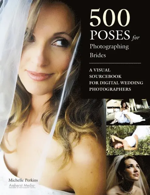 Michelle Perkins - 500 Poses for Photographing Brides, E-bok. Tillgänglighet: Lägg i varukorg