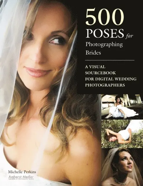 Michelle Perkins - 500 Poses for Photographing Brides, E-bok. Tillgänglighet: Lägg i varukorg