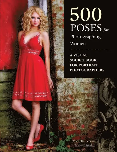 Michelle Perkins - 500 Poses for Photographing Women, E-bok. Tillgänglighet: Lägg i varukorg