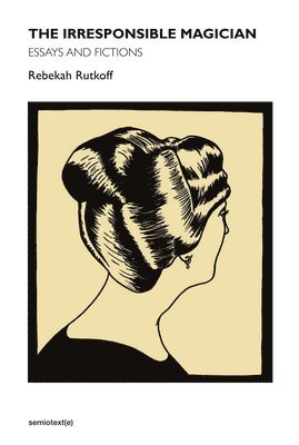 Irresponsible Magician av Rebekah Rutkoff