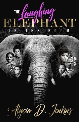 Alycia D Jenkins - Laughing Elephant In The Room, Häftad