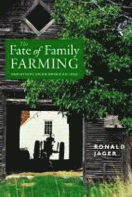 Ronald Jager - Fate of Family Farming, Häftad. Tillgänglighet: Tillfälligt slut