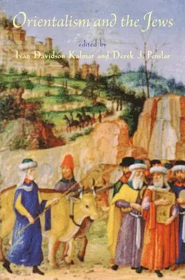 Derek Penslar, Ivan Davidson Kalmar - Orientalism and the Jews, Häftad. Tillgänglighet: Tillfälligt slut