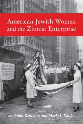 Shulamit Reinharz, Mark A. Raider - American Jewish Women and the Zionist Enterprise, Häftad. Tillgänglighet: Tillfälligt slut