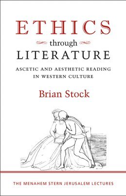 Brian Stock - Ethics through Literature, Inbunden. Tillgänglighet: Tillfälligt slut