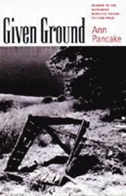 Ann Pancake - Given Ground, Häftad. Tillgänglighet: Lägg i varukorg