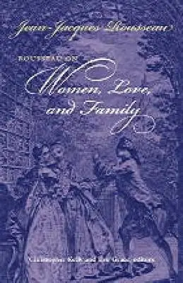 Jean-Jacques Rousseau, Christopher Kelly, Eve Grace - Rousseau on Women, Love, and Family, Häftad. Tillgänglighet: Tillfälligt slut