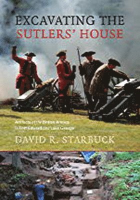 David R. Starbuck - Excavating the Sutlers’ House, Häftad. Tillgänglighet: Tillfälligt slut