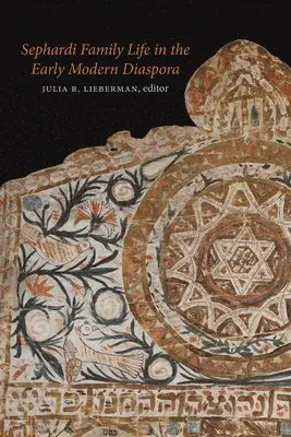 Julia R. Lieberman - Sephardi Family Life in the Early Modern Diaspora, Häftad. Tillgänglighet: Tillfälligt slut