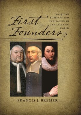 Francis J. Bremer - First Founders, Inbunden. Tillgänglighet: Tillfälligt slut