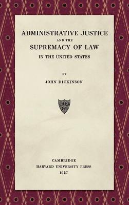 Administrative Justice and the Supremacy of Law (1927)
