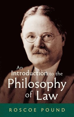 Roscoe Pound - Introduction to the Philosophy of Law [1922], Inbunden