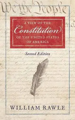 William Rawle - View of the Constitution of the United States of America [1829], Inbunden. Tillgänglighet: Lägg i varukorg