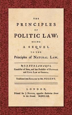 Jean Jaques Burlamaqui - Principles of Politic Law (1752), Inbunden