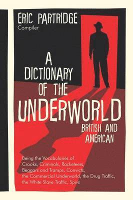 Eric Partridge - Dictionary of the Underworld, Inbunden