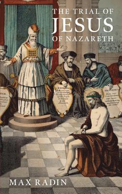 Max Radin - Trial of Jesus of Nazareth (1931), Inbunden. Tillgänglighet: Lägg i varukorg