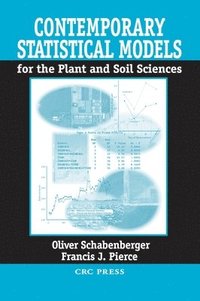 Contemporary Statistical Models  for the Plant and Soil Sciences