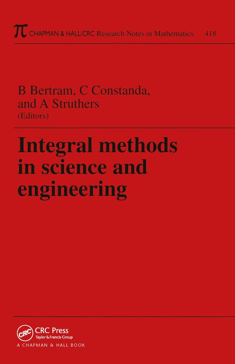 Barbara S Bertram, Christian Constanda, Allan A. Struthers - Integral Methods in Science and Engineering, Häftad