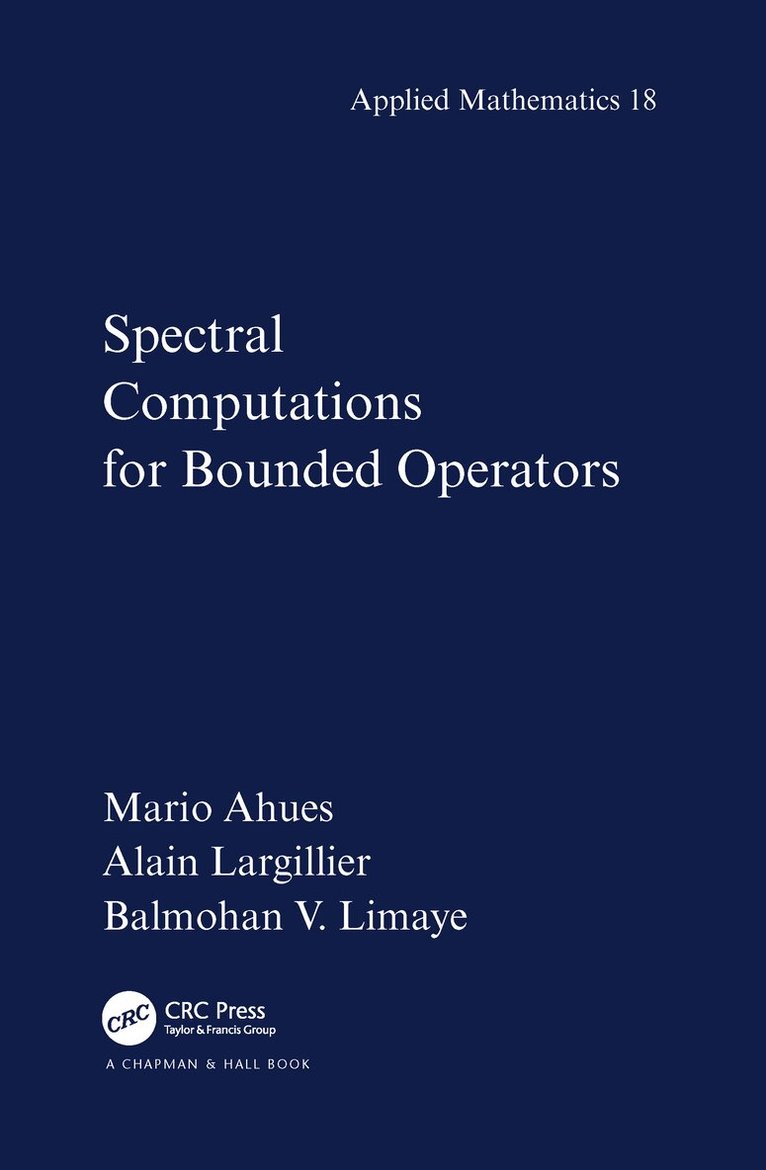 Mario Ahues, Alain Largillier, Balmohan Limaye - Spectral Computations for Bounded Operators, Inbunden. Tillgänglighet: Tillfälligt slut