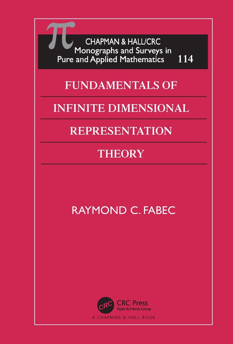Raymond C. Fabec - Fundamentals of Infinite Dimensional Representation Theory, Inbunden. Tillgänglighet: Tillfälligt slut