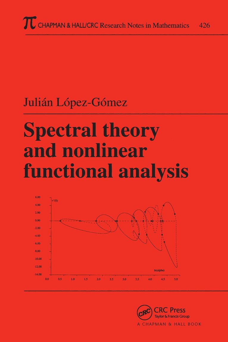Julian Lopez-Gomez - Spectral Theory and Nonlinear Functional Analysis, Häftad. Tillgänglighet: Lägg i varukorg