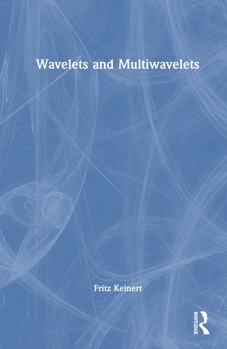 Fritz Keinert - Wavelets and Multiwavelets, Inbunden. Tillgänglighet: Lägg i varukorg