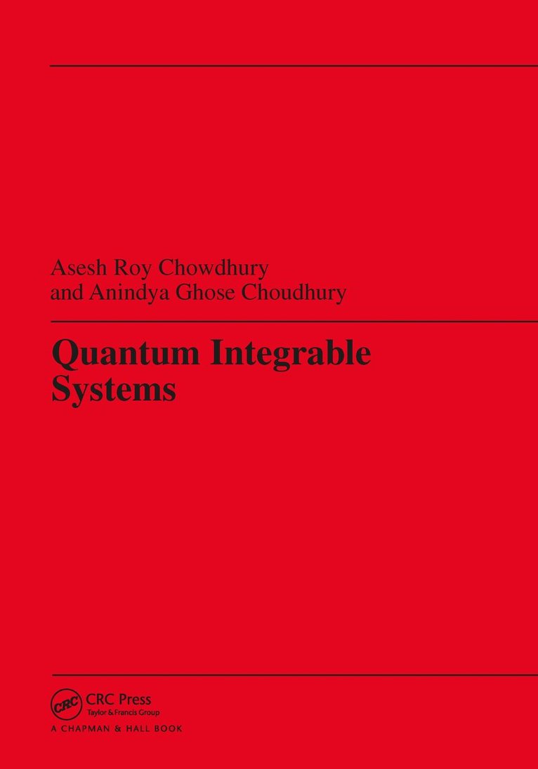 Asesh Roy Chowdhury, Aninlya Ghose Choudhury - Quantum Integrable Systems, Häftad. Tillgänglighet: Lägg i varukorg
