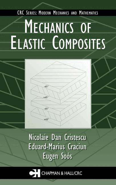 Nicolaie Dan Cristescu, Eduard-Marius Craciun, Eugen Soós - Mechanics of Elastic Composites, Inbunden