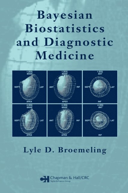 Lyle D. Broemeling - Bayesian Biostatistics and Diagnostic Medicine, E-bok. Tillgänglighet: Lägg i varukorg