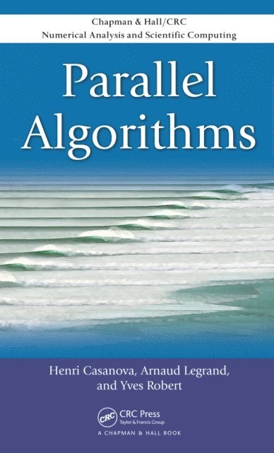 Yves Robert, Arnaud Legrand, Henri Casanova - Parallel Algorithms, E-bok