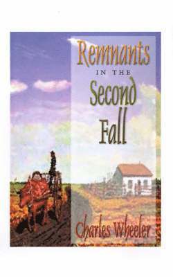 Charles Wheeler - Remnants in the Second Fall, Häftad