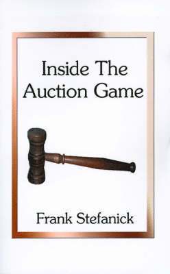 Frank Stefanick - Inside the Auction Game, Häftad