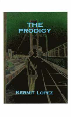 Kermit Lopez - Prodigy, The, Häftad. Tillgänglighet: Lägg i varukorg