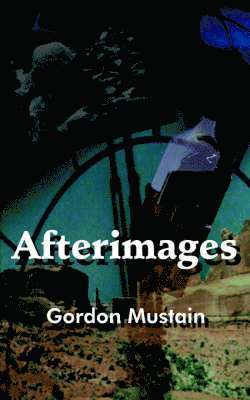Gordon Mustain - Afterimages, Häftad. Tillgänglighet: Lägg i varukorg