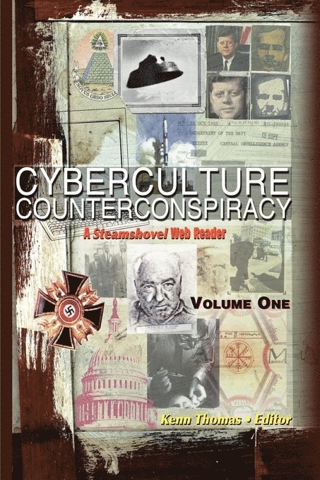 Kenn Thomas - Cyberculture Counterconspiracy: A Steamshovel Web Reader, Volume One, Häftad. Tillgänglighet: Lägg i varukorg