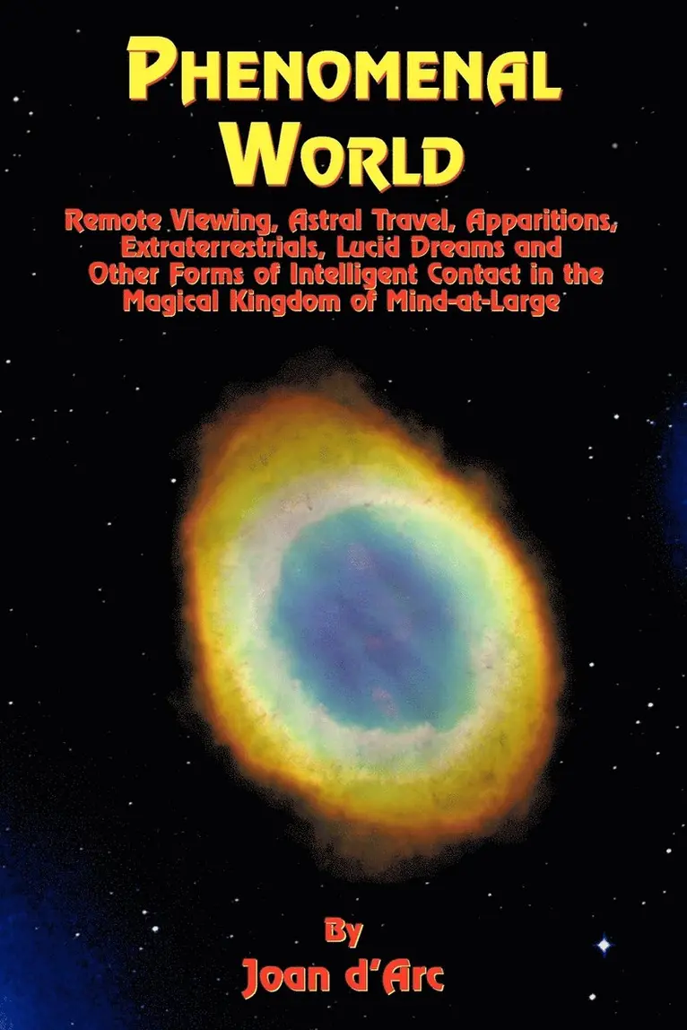 Joan D'Arc - Phenomenal World: Remote Viewing, Astral Travel, Apparitions, Extraterrestrials, Lucid Dreams and Other Forms of Intelligent Contact in the Magical Ki, Häftad. Tillgänglighet: Lägg i varukorg