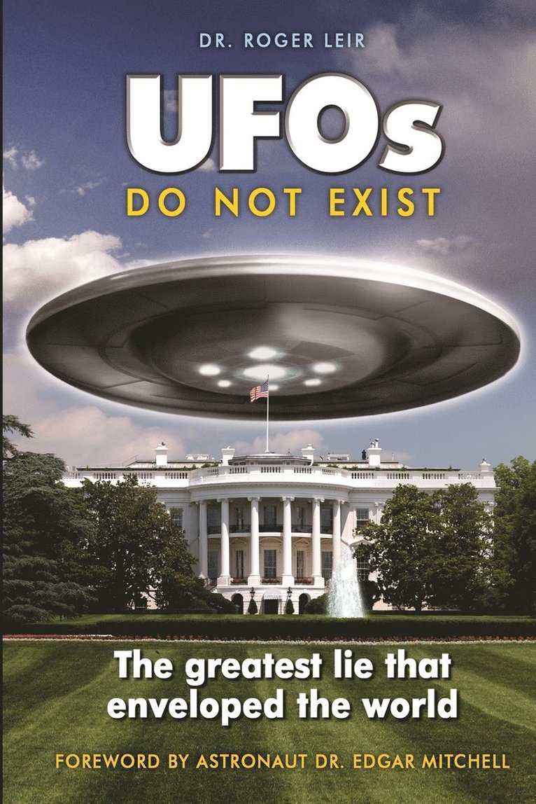 Roger Leir - UFOs Do Not Exist: The Greatest Lie That Enveloped the World, Häftad. Tillgänglighet: Lägg i varukorg