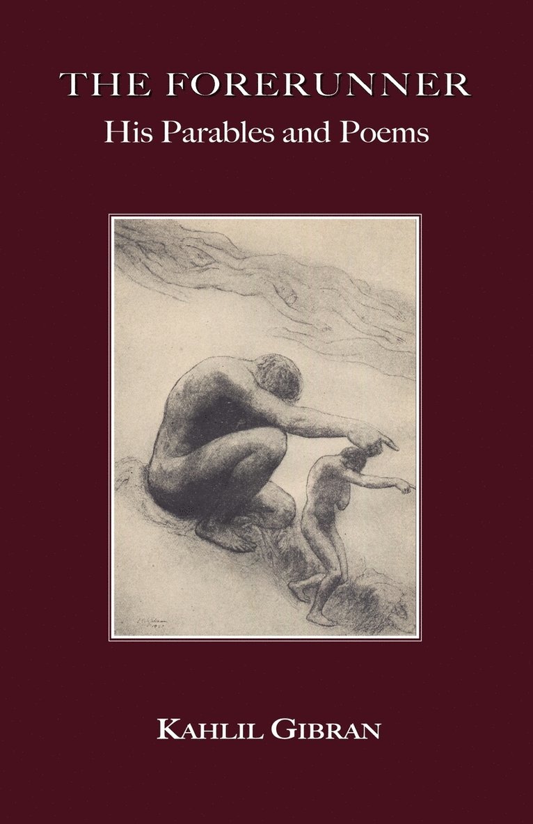 Kahlil Gibran - The Forerunner: His Parables and Poems, Häftad. Tillgänglighet: Lägg i varukorg