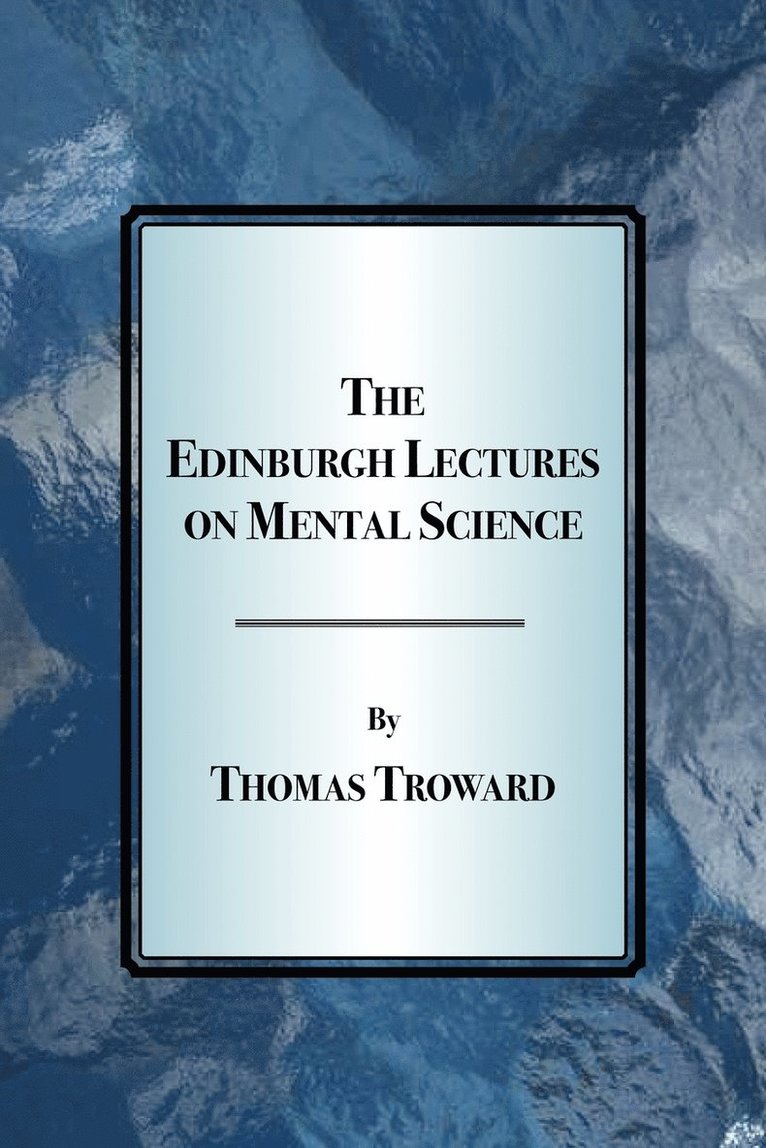 Thomas Troward - The Edinburgh Lectures on Mental Science, Häftad