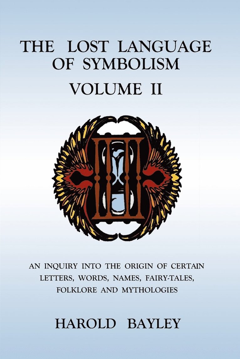 Harold Bayley - The Lost Language of Symbolism Volume II, Häftad. Tillgänglighet: Lägg i varukorg