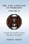 The Lost Language of Symbolism Volume II